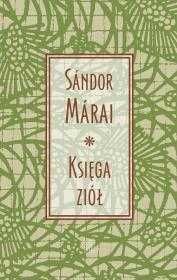 Księga ziół 
Autor: Marai Sandor