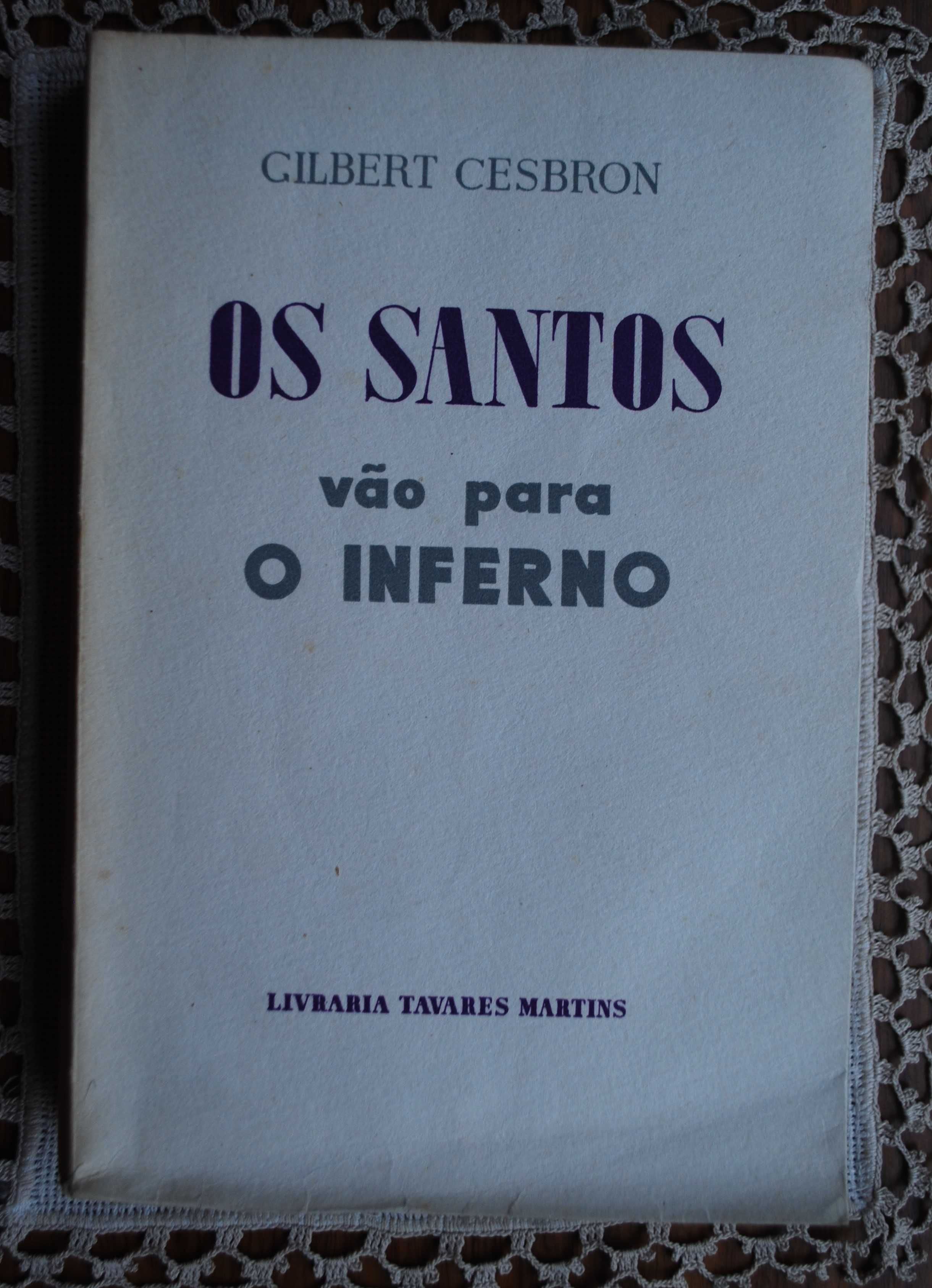 Os Santos Vão Para O Inferno de Gilbert Cesbron - Ano Edição 1958