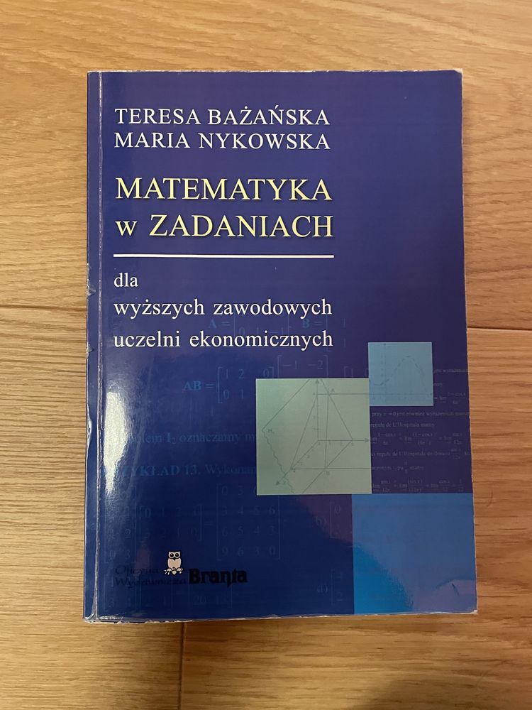 Matematyka w zadanich dla wyższych zawodowych uczelni ekonomicznych