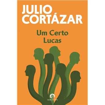 Julio Cortázar: Papéis Inesperados/ Um Certo Lucas/.. - Desde 7€