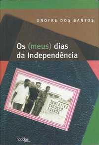 Os (meus) dias da Independência-Onofre dos Santos-Editorial Notícias