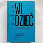 Widzieć wiedzieć Dębowski Przemek, Mrowczyk Jacek [oprawa TWARDA]