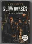 Mick Herron " Slow Horses - Covil De Espiões " Thriller 1ª Edição 2021