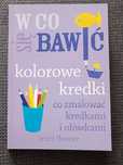W co się bawić. Kolorowe Kredki.