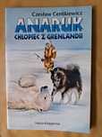 "Anaruk, chłopiec z Grenlandii" - Czesław Centkiewicz