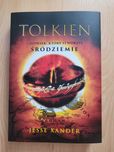 "Tolkien człowiek, który stworzył Śródziemie" Jesse Xander