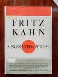 Fritz Kahn - A nossa vida sexual