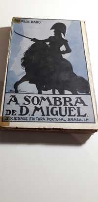 A Sombra de D. Miguel - Carlos Babo