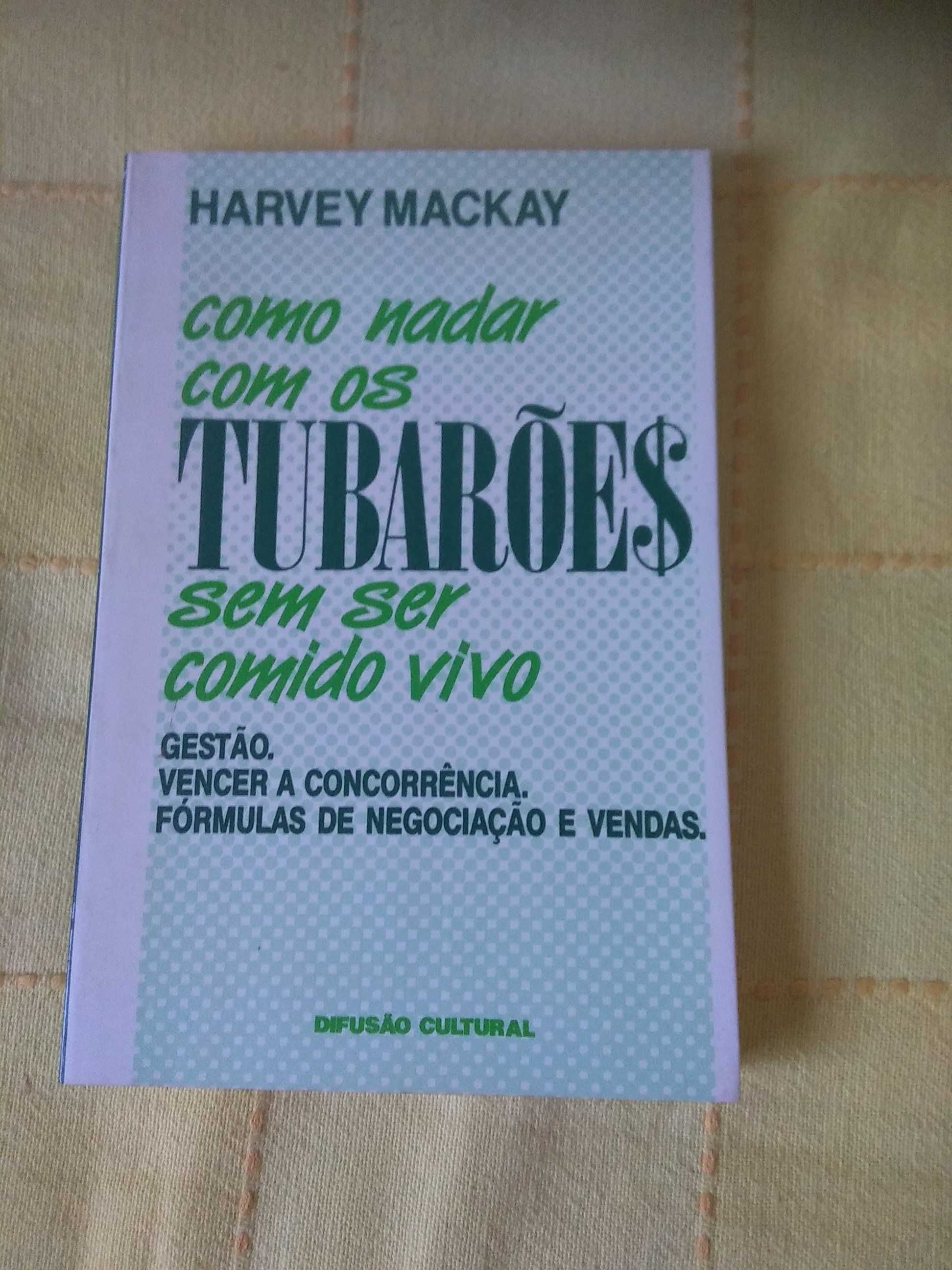 Harvey Mackay - Como nadar com os tubarões sem ser comido vivo