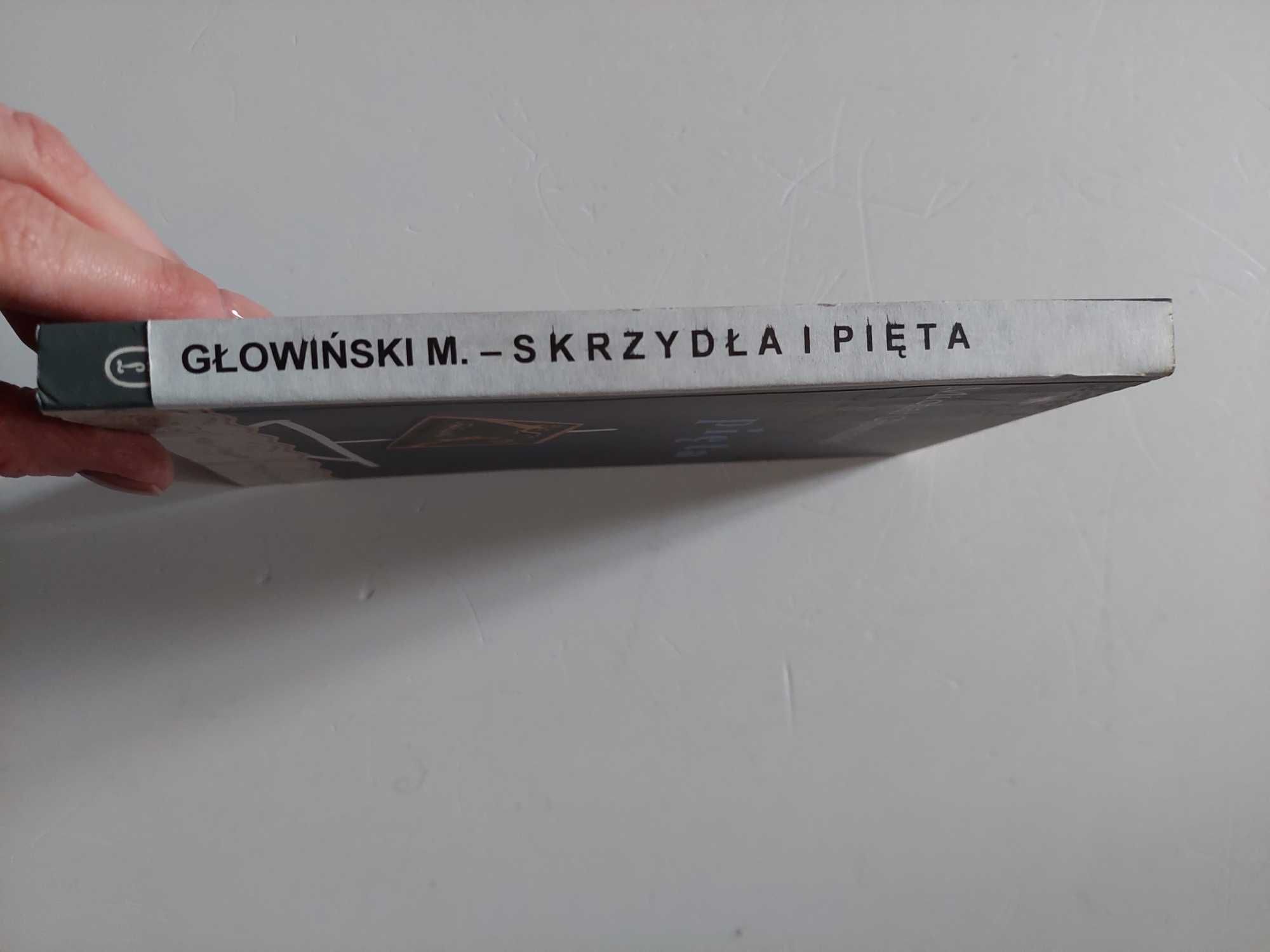 SKRZYDŁA I PIĘTA Nowe szkice na tematy niemitologiczne M. Głowiński
