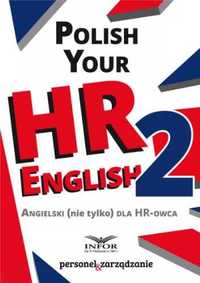 Polish your HR English 2. Angielski (nie) tylko... - praca zbiorowa