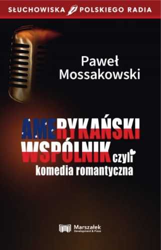 Amerykański wspólnik czyli komedia romantyczna - Mossakowski Paweł