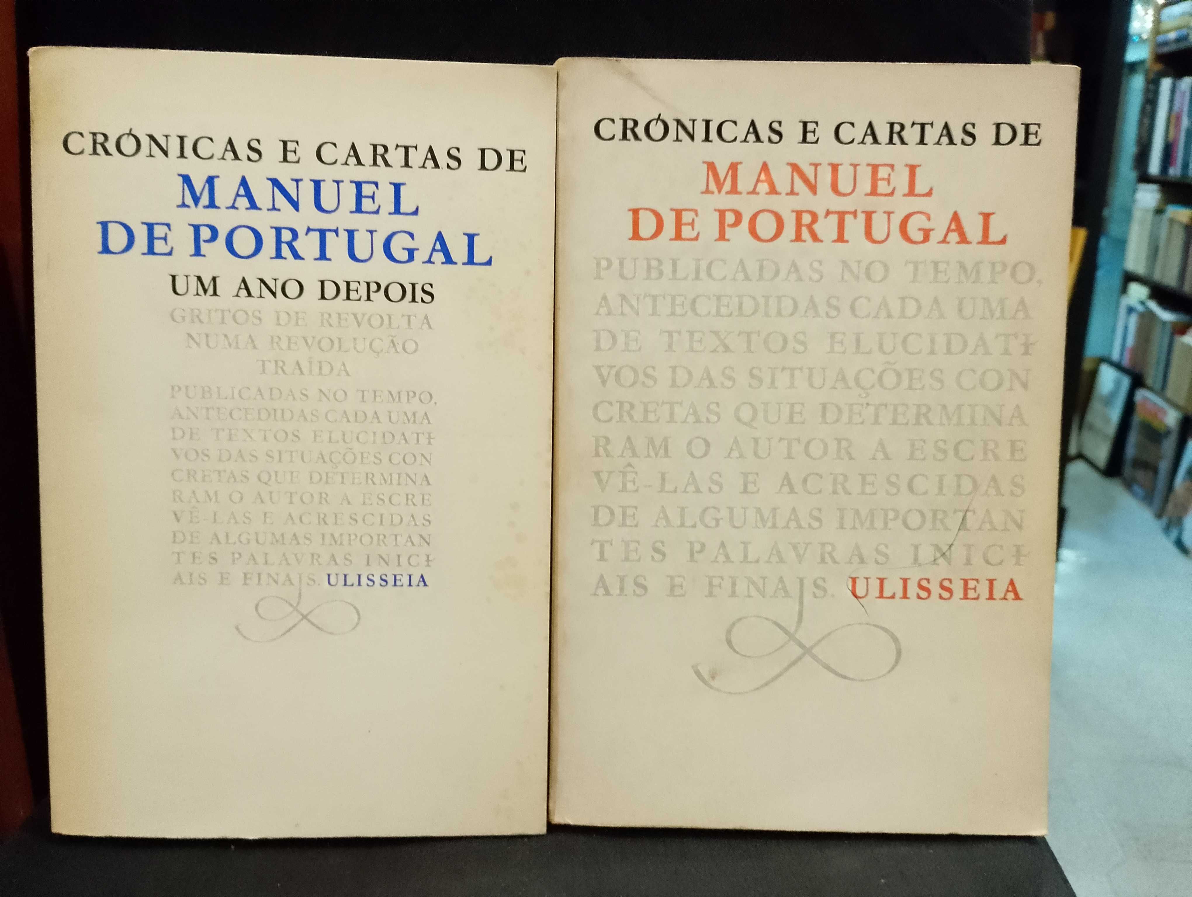 Crónicas e Cartas de Manuel de Portugal / Um Ano depois 2 Volumes