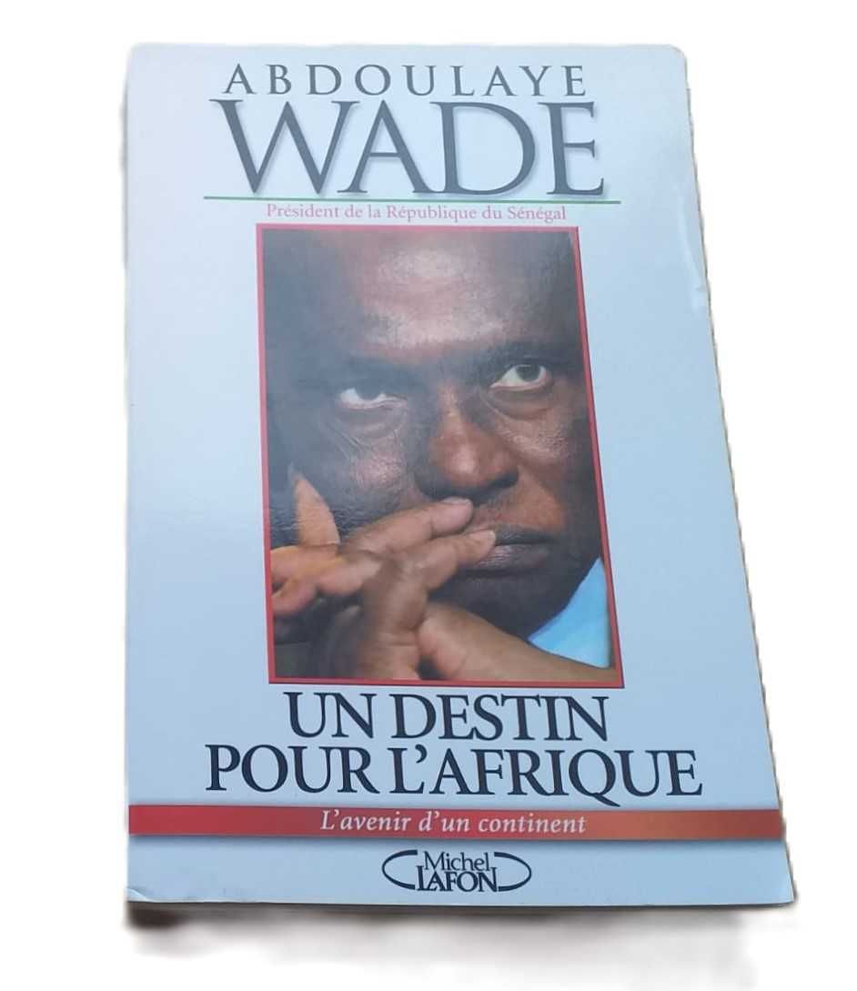 Un Destin Pour L'Afrique, de Abdoulaye Wade