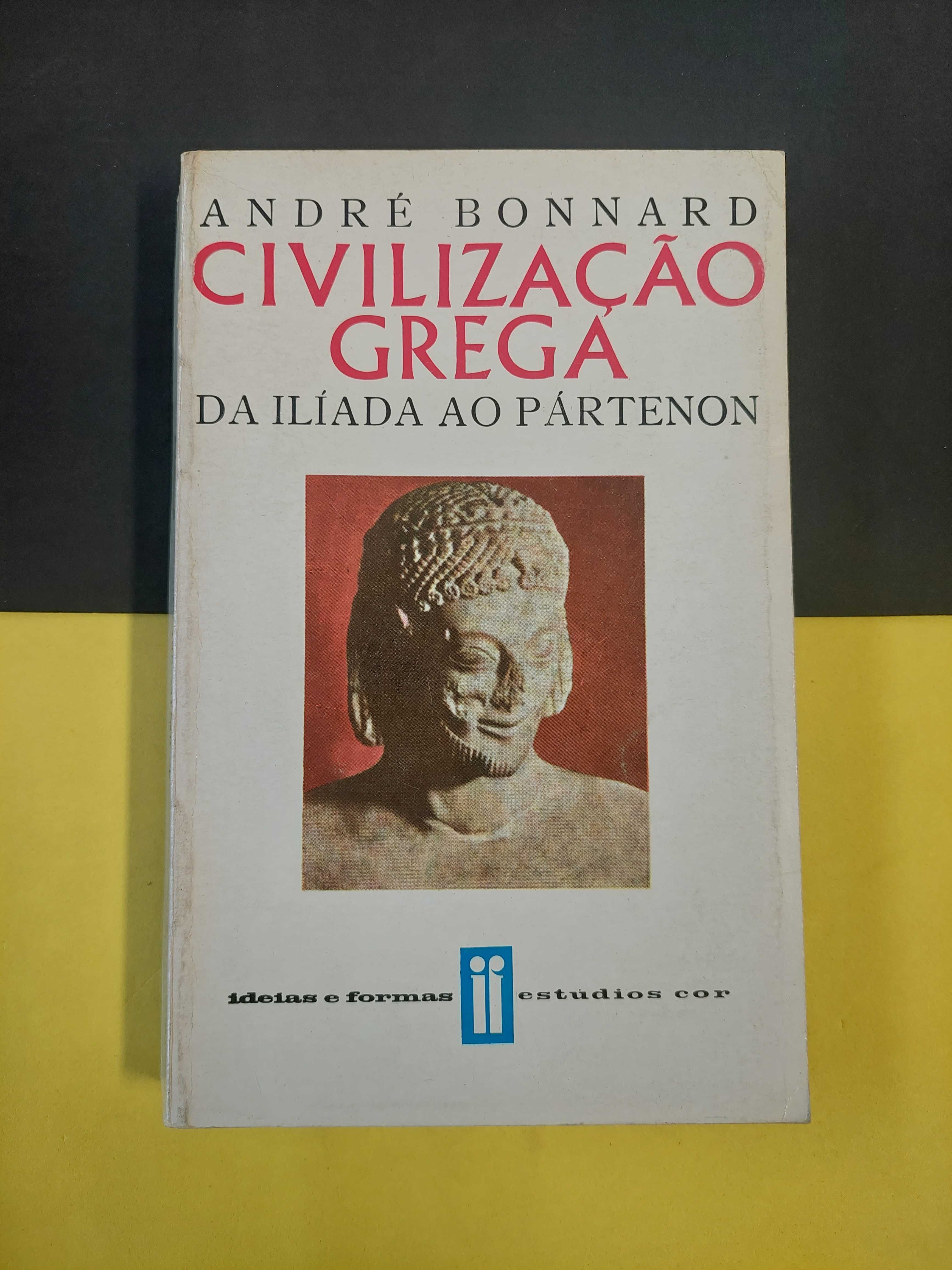 André Bonnard - Civilização Grega da Ilíada ao Pártenon, Vol III