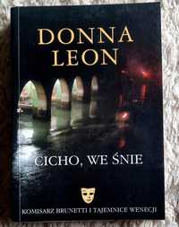 Donna Leon. Cicho, we śnie. Komisarz Brunetti  i tajemnice Wenecji