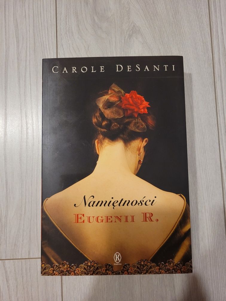 Książka "Namiętności Eugenii R." Carole Desanti