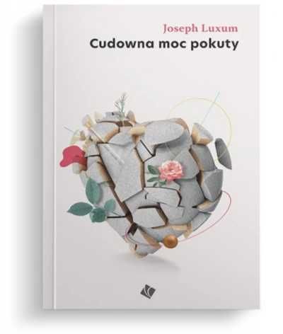 Cudowna moc pokuty - Joseph Luxum