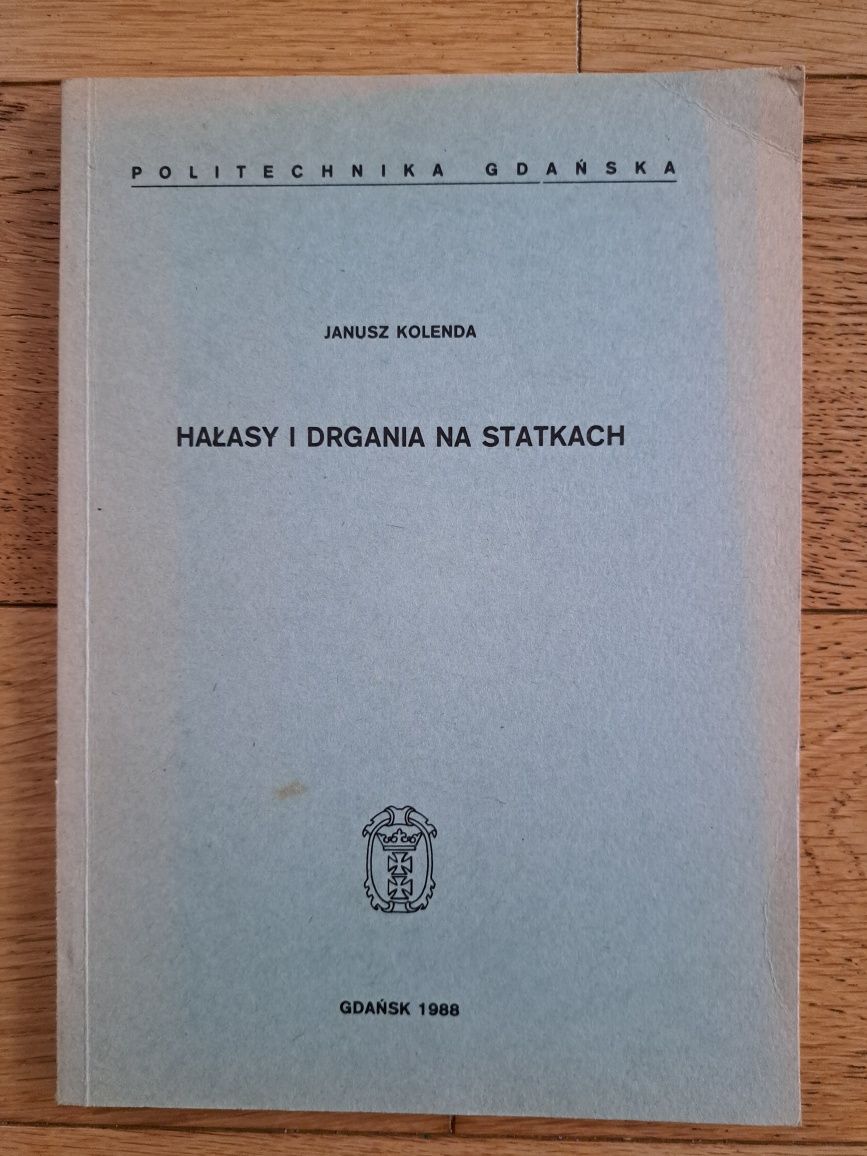 Hałasy i drgania na statkach Janusz Kolenda