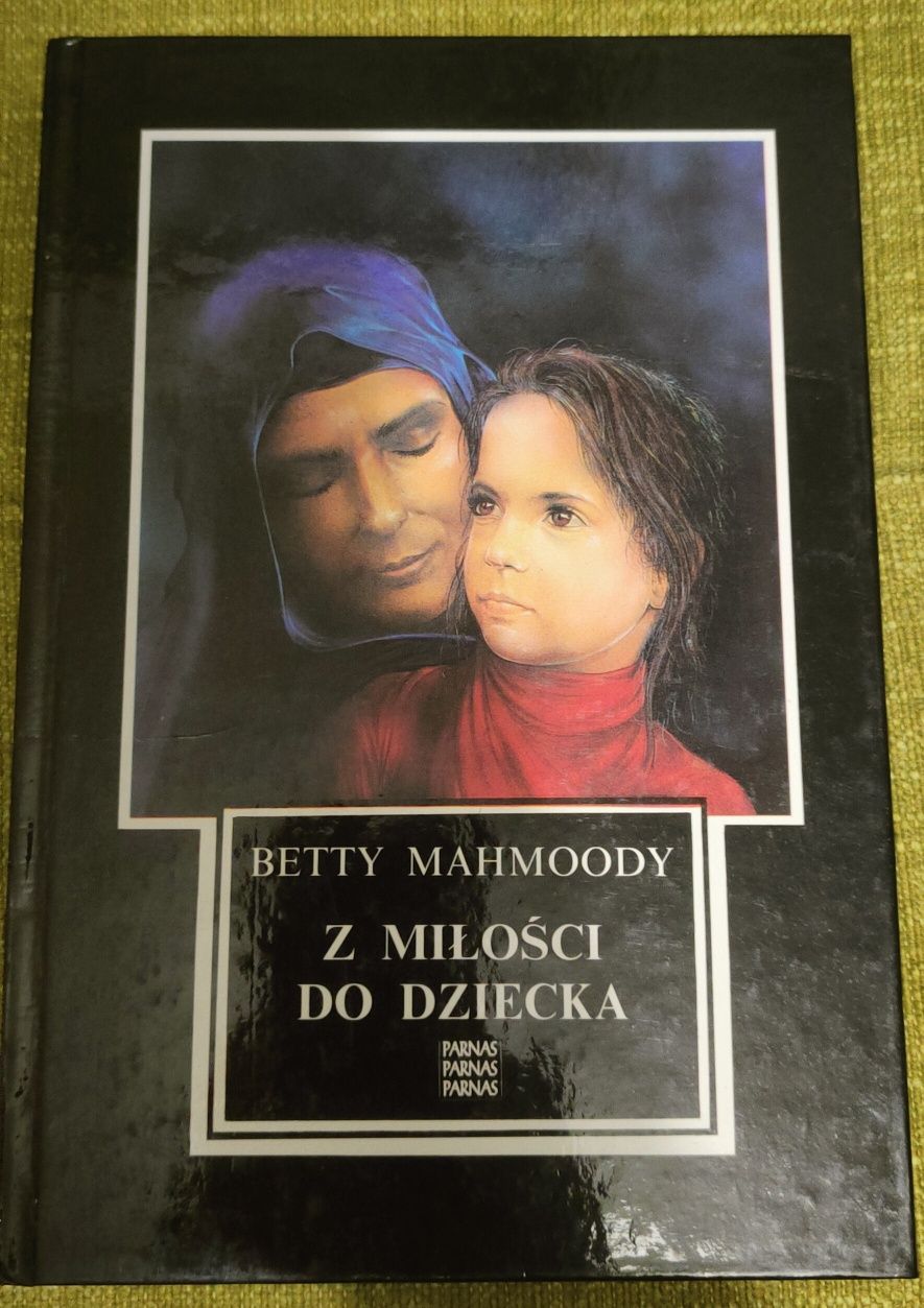 Betty Mahmoody, Z miłości do dziecka