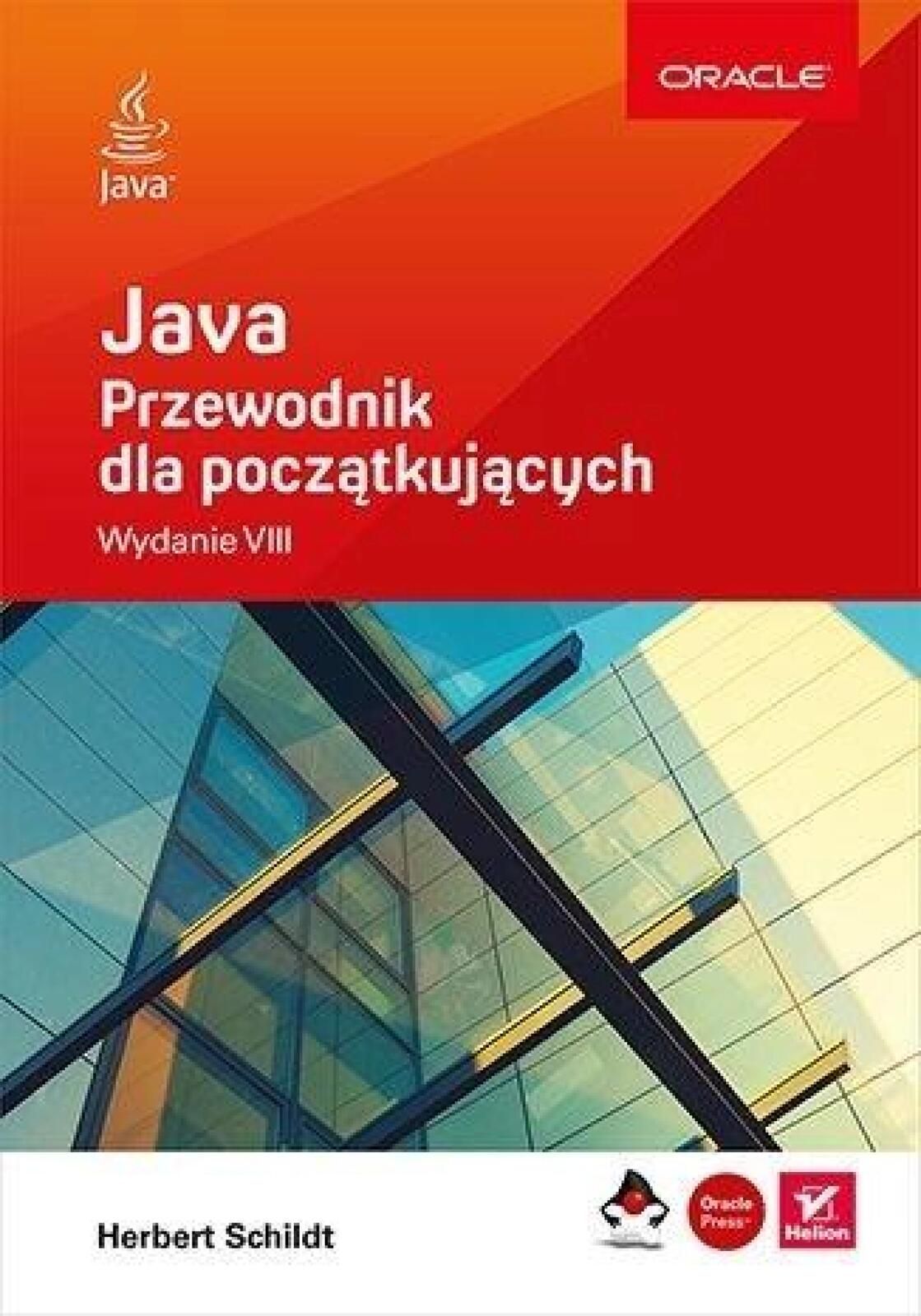 Java. Przewodnik dla początkujących w.8 Helion Herbert Schildt Rok