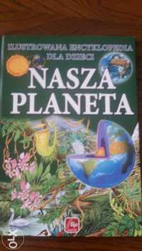 Nasza Planeta. Ilustrowana encyklopedia dla dzieci