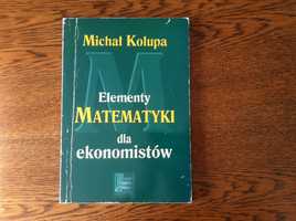 Michał Kolupa "Elementy matematyki dla ekonomistów" WSHiP