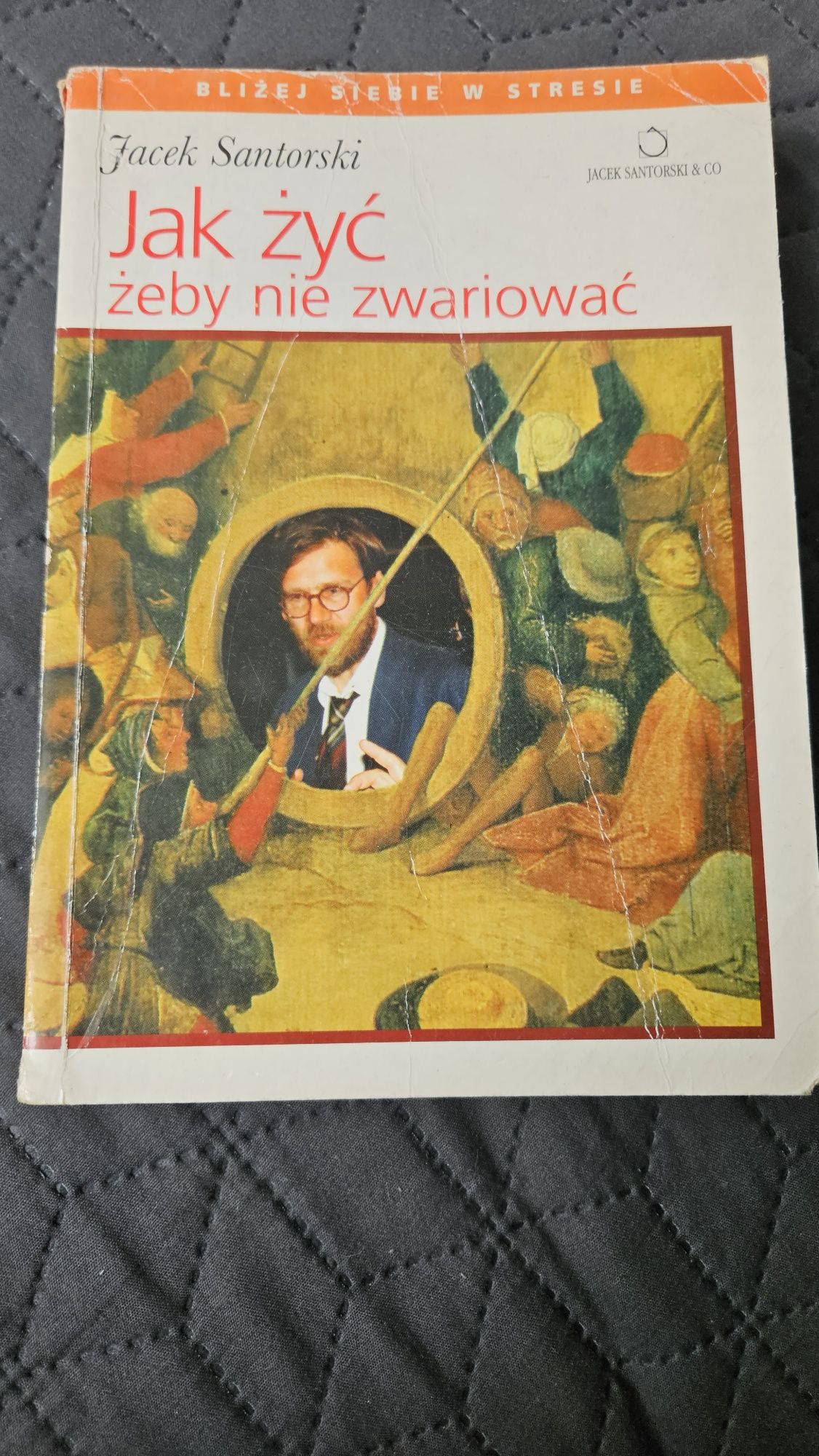Jak żyć, żeby nie zwariować Jacek Santorski