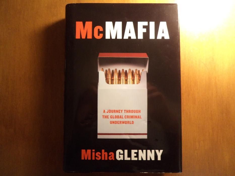 MISHA GLENNY McMafia. A Journey Through The Global Criminal Underworld