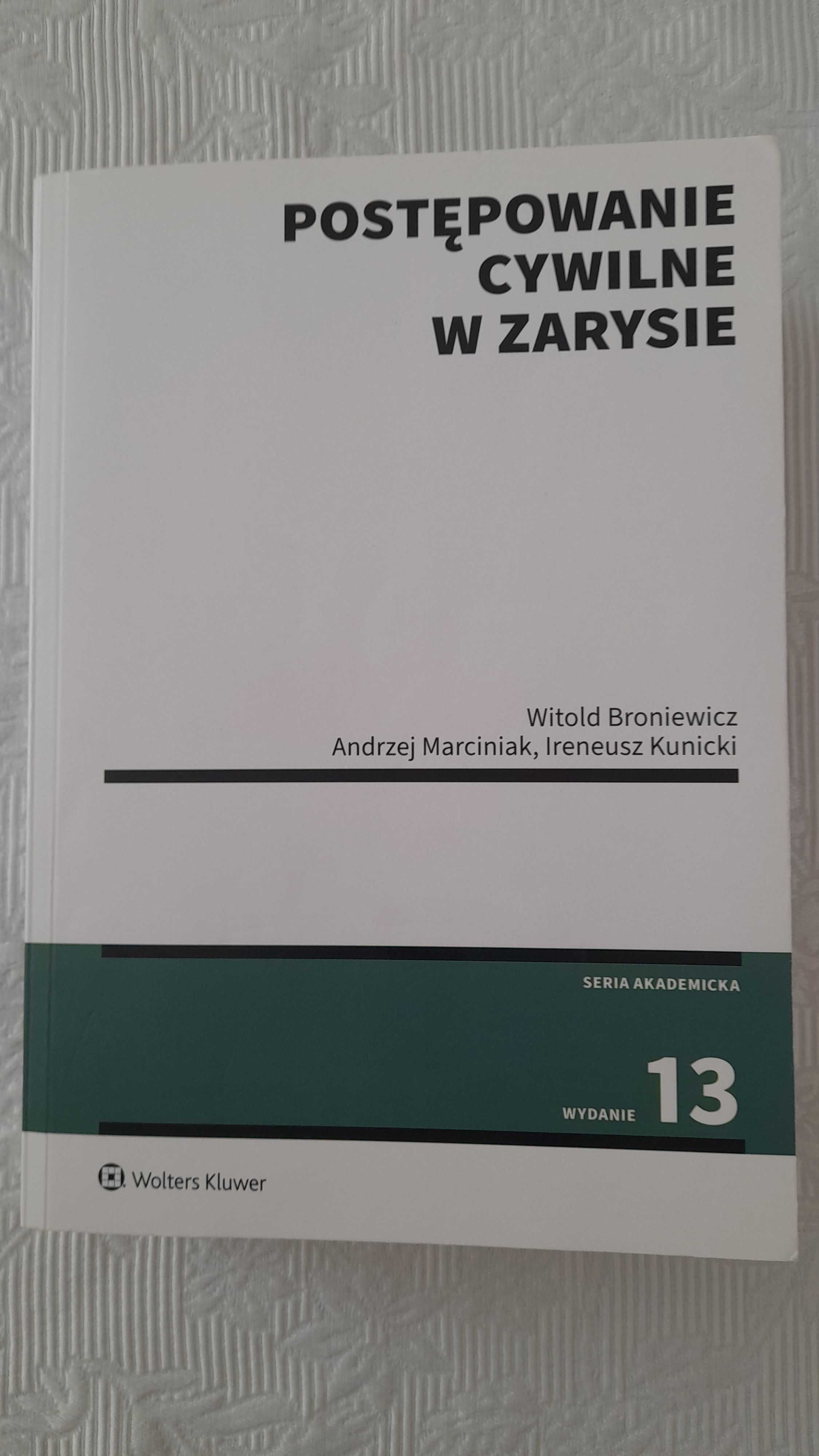 Postepowanie cywilne w zarysie W.Broniewicz,A.Marciniak,I.Kunicki