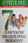7 nawyków szczęśliwej rodziny - Stephen R. Covey