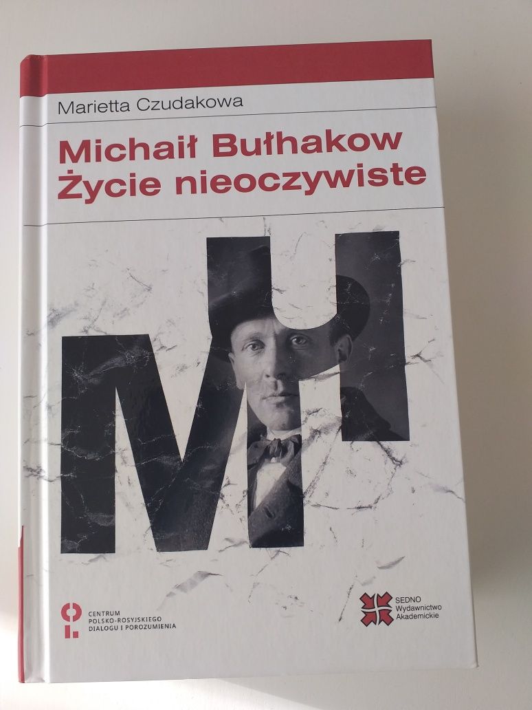 Marietta Czudakowa Michaił Bułhakow. Życie nieoczywiste.