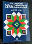 «Documentos Para a COMPREENSÃO DA PINTURA MODERNA» Walter Hess