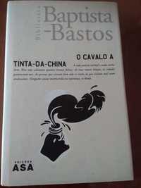 Baptista-Bastos - O cavalo a tinta-da-china