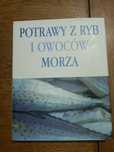 Sprzedam książkę Potrawy z ryb i owoce morza .