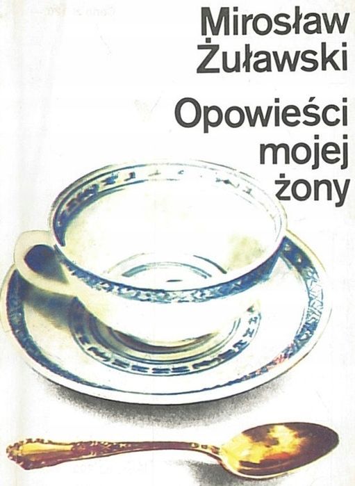 Opowieści Mojej Żony Żuławski Mirosław