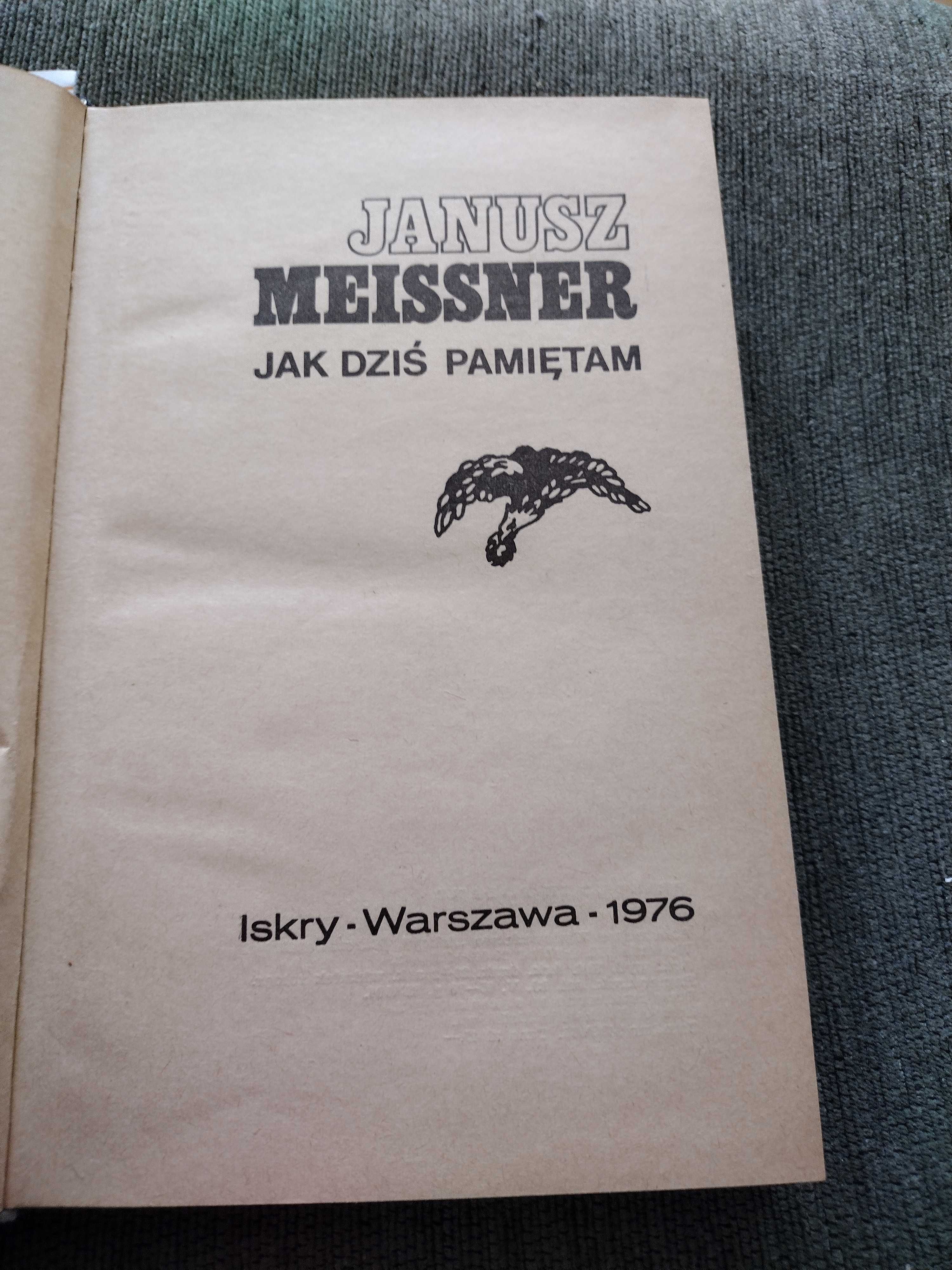 "Jak dziś pamiętam" Janusz Meissner