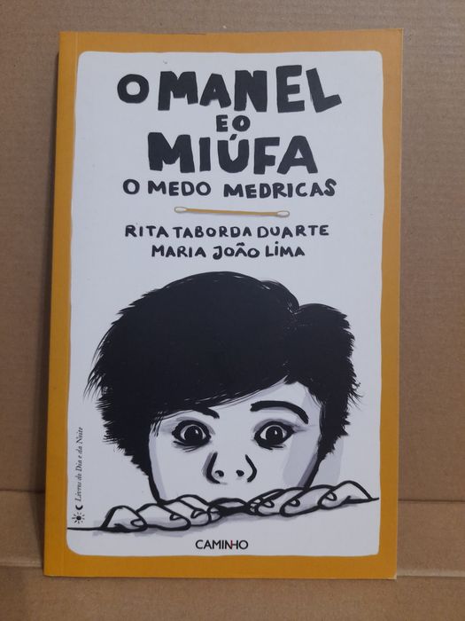 O Manel e o Miúfa, o medo medricas (Rita Taborda Duarte/Maria Lima)
