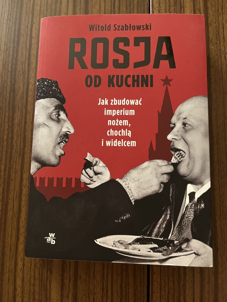 Rosja od kuchni. Witold Szabłowski