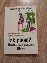 Jak pisać? Razem czy osobno?