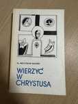ks. Mieczysław Maliński - Wierzyć w Chrystusa