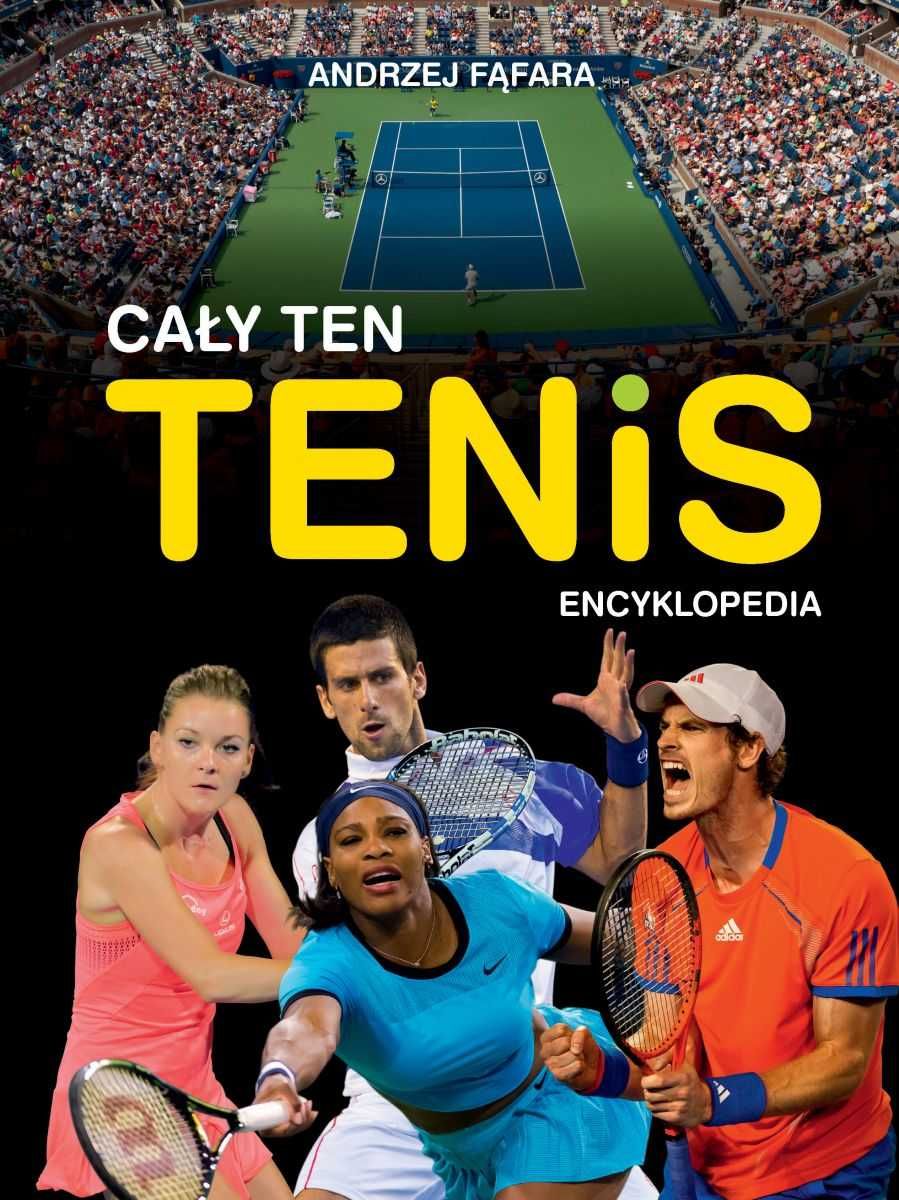 Encyklopedia CAŁY TEN TENIS Andrzej Fąfara książka nowa tenis ziemny