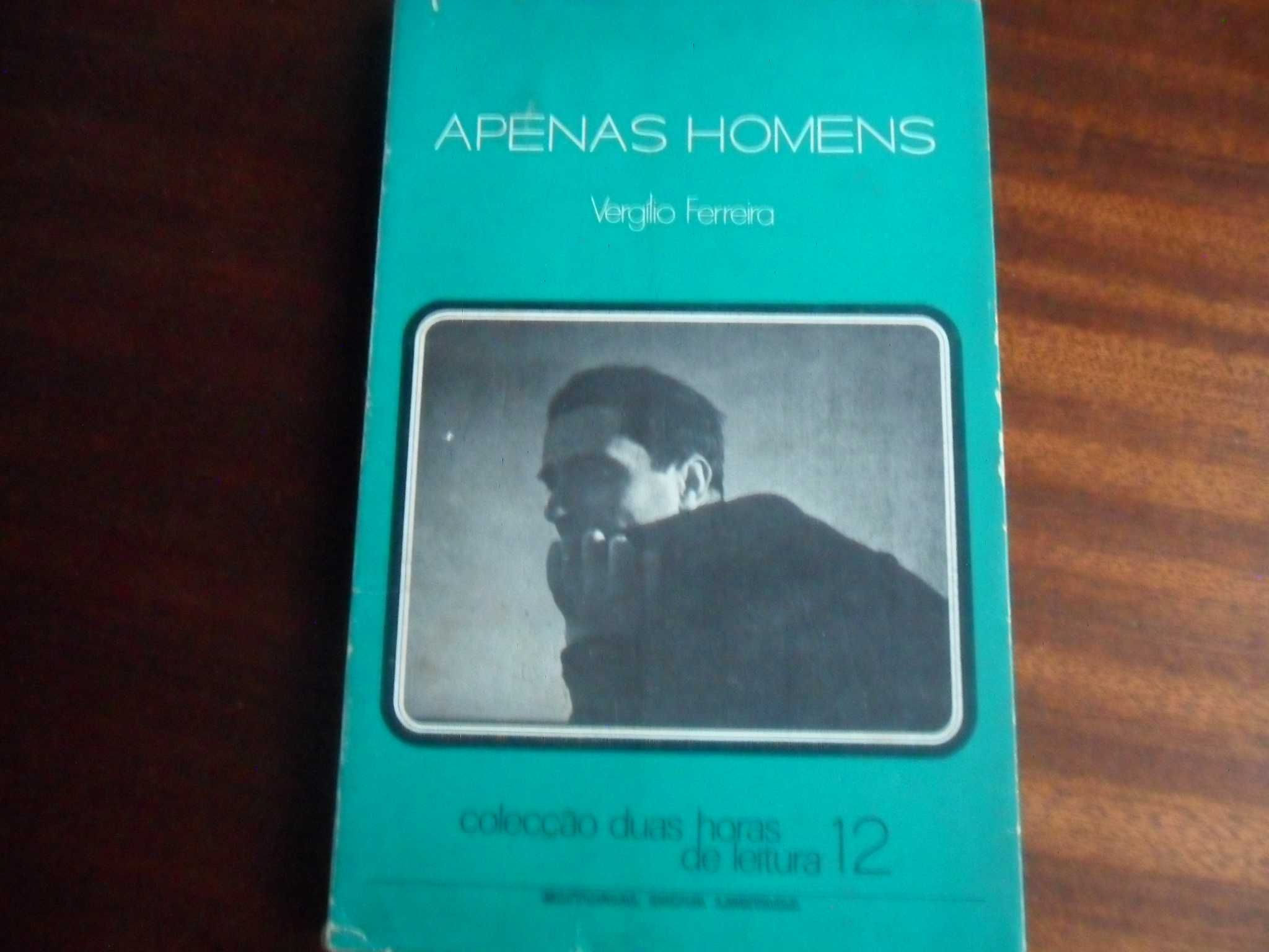 "Apenas Homens" de Vergílio Ferreira - 1ª Edição de 1972