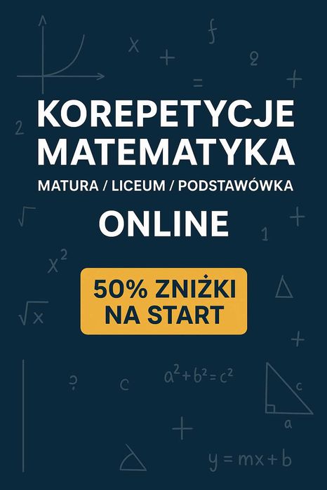 korepetycje z matematyki - matura / liceum / podstawówka