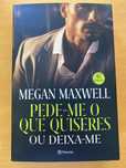 Vendo livro Pede-me p que quiseres ou deixa-me de Megan Maxwell