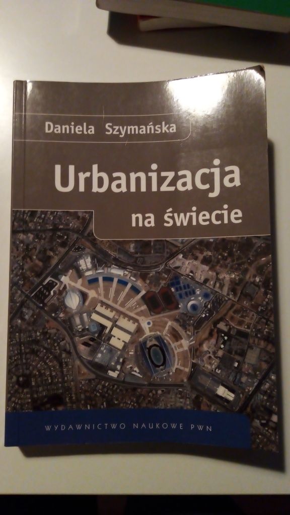 Urbanizacja na świecie Daniela Szymańska PWN