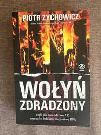 Wołyń zdradzony Piotr Zychowicz