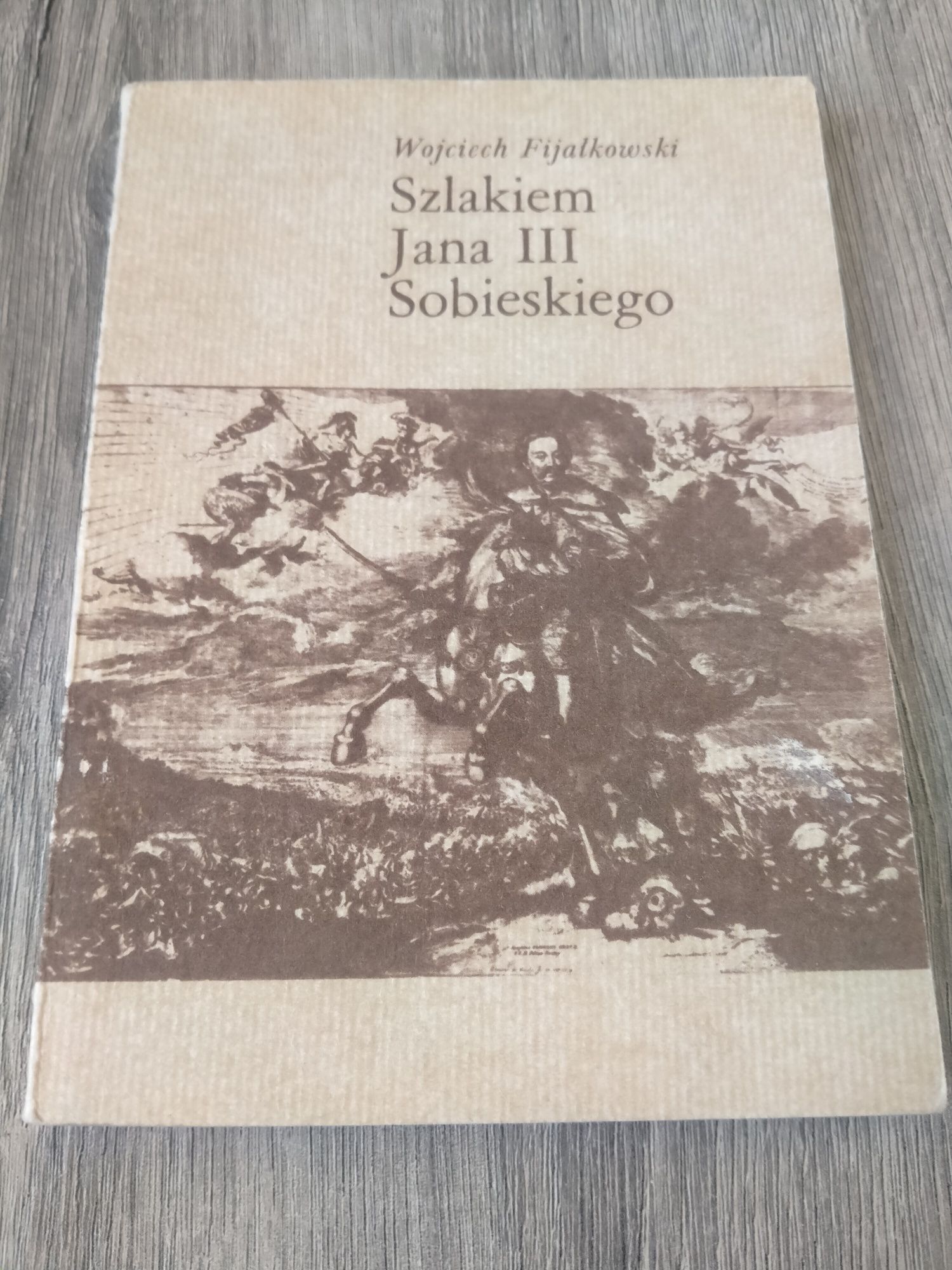 Wojciech Fijałkowski Szlakiem Jana III Sobieskiego