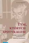 Tym Których Spotykałem  Bagrowicz Jerzy
