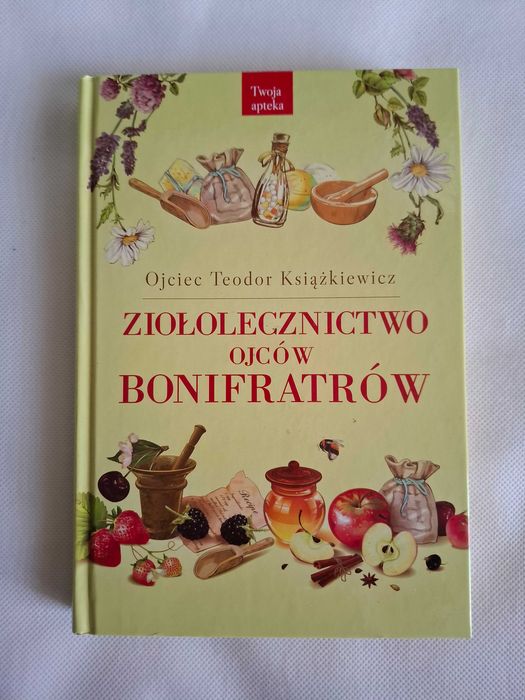 Ziołolecznictwo Ojców Bonifratrów - Teodor Książkiewicz